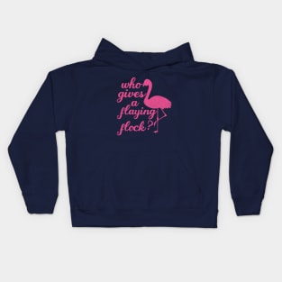 Who Gives a Flying Flock cute Flamingo,mom birthday,pink Kids Hoodie